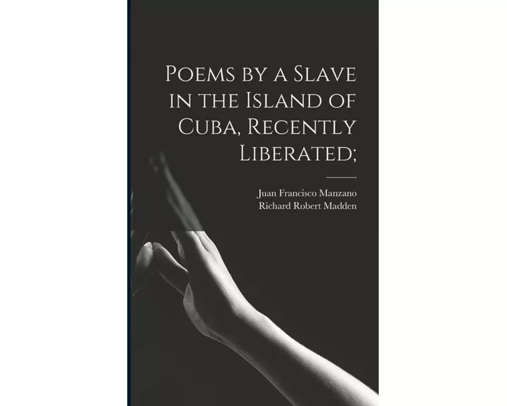 Poems by a Slave in the Island of Cuba, Recently Liberated;