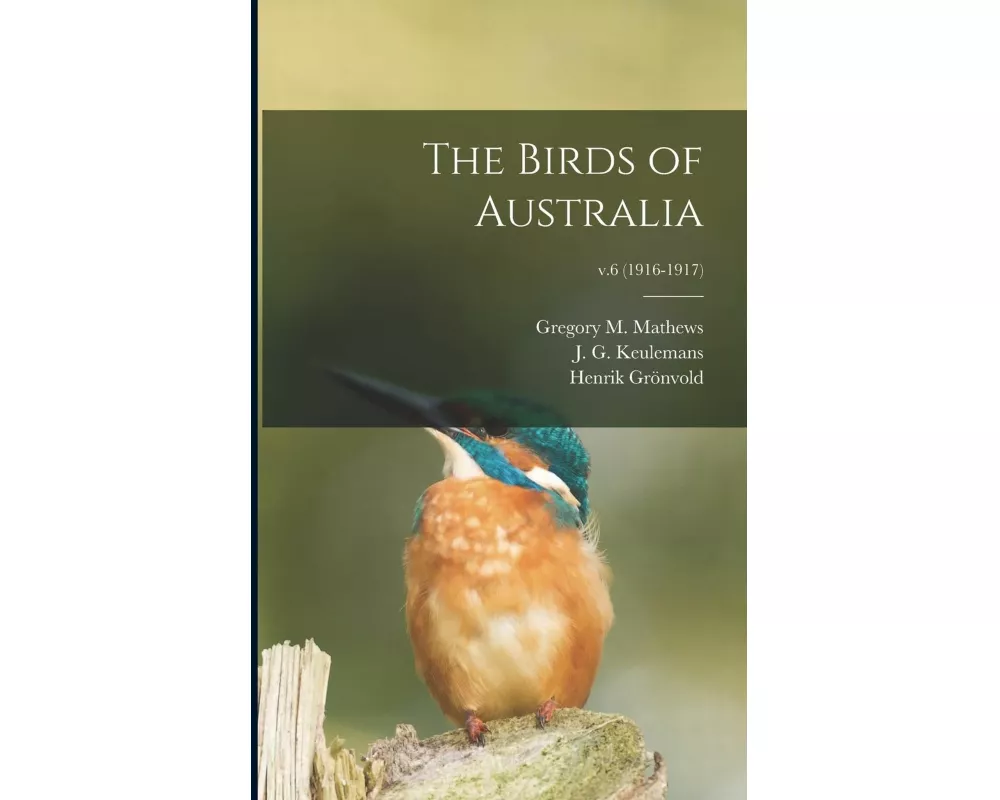 The Birds of Australia; v.6 (1916-1917)