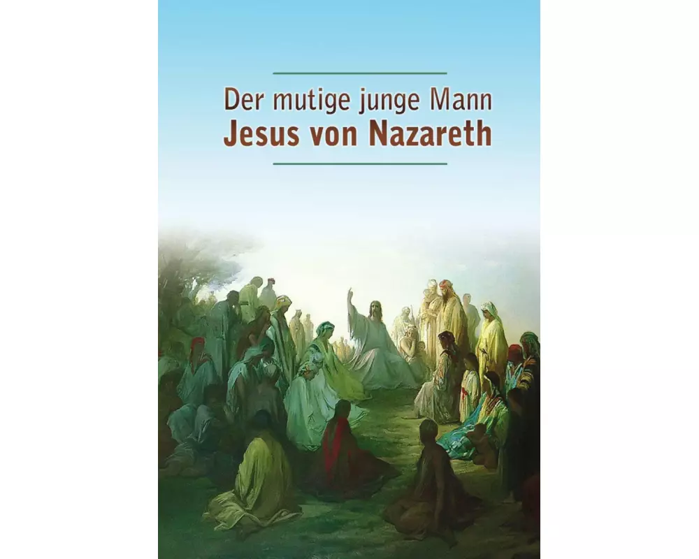 Der mutige junge Mann Jesus von Nazareth