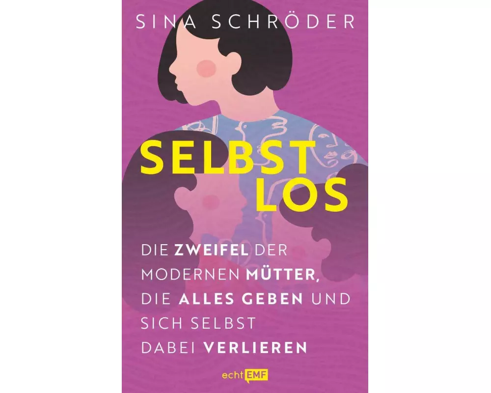 Selbstlos: Die Zweifel der modernen Mütter, die alles geben und sich selbst dabei verlieren
