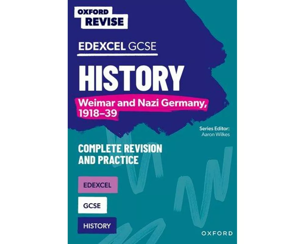 Oxford Revise: Edexcel GCSE History: Weimar and Nazi Germany, 1918-39 Complete Revision and Practice
