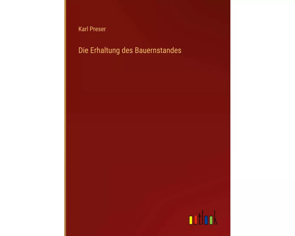 Die Erhaltung des Bauernstandes