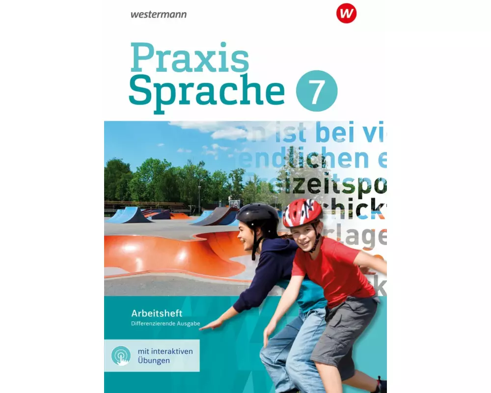 Praxis Sprache 7. Arbeitsheft mit interaktiven Übungen. Differenzierende Ausgabe