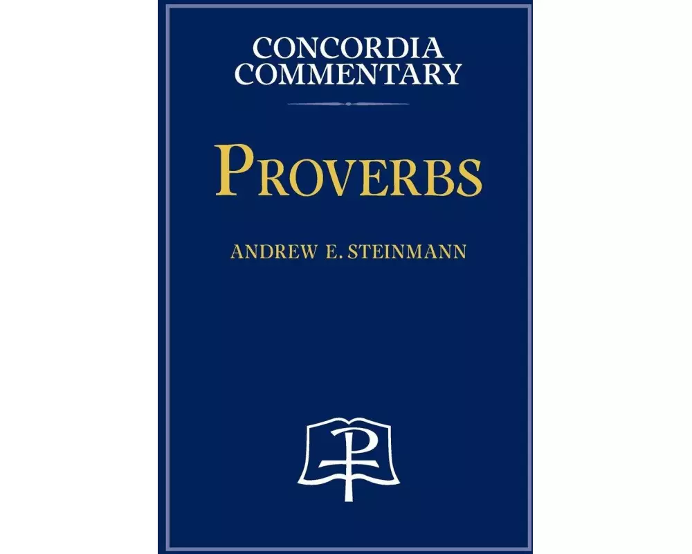 Proverbs - Concordia Commentary