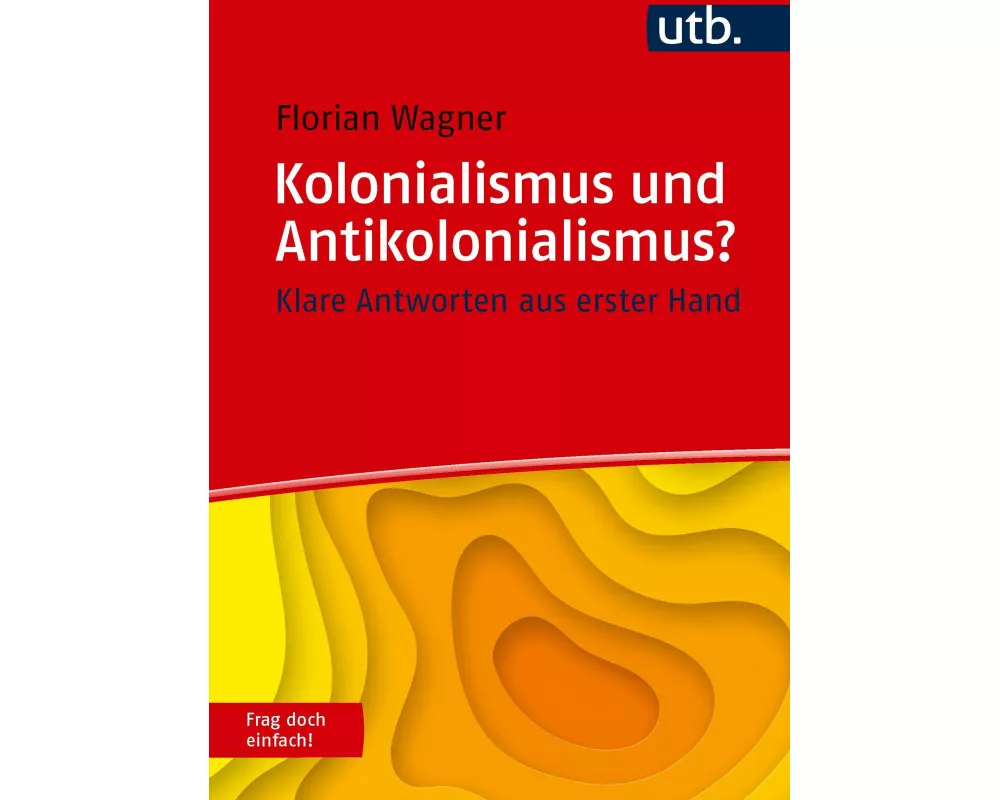 Kolonialismus und Antikolonialismus? Frag doch einfach!