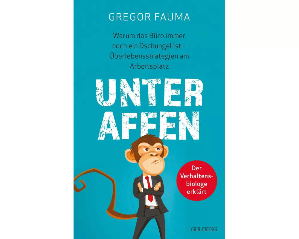 Unter Affen - Warum das Büro immer noch ein Dschungel ist
