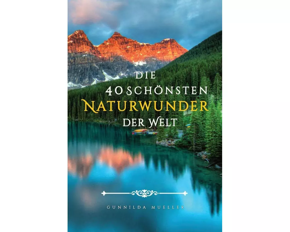 Die 40 Schönsten Naturwunder der Welt Bilderbuch