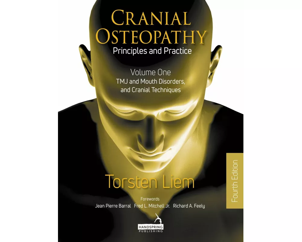 Cranial Osteopathy: Principles and Practice - Volume 1