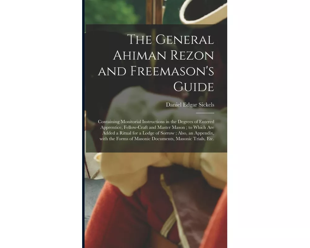 The General Ahiman Rezon and Freemason's Guide