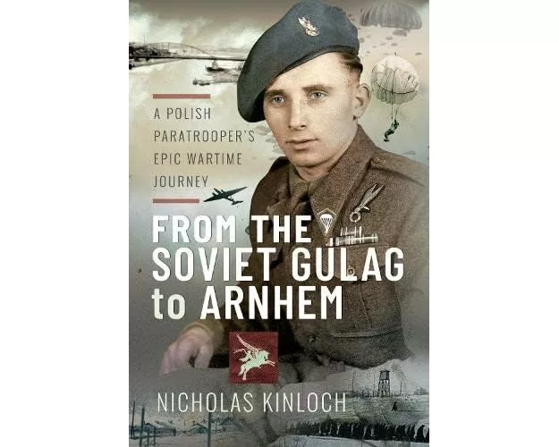 From the Soviet Gulag to Arnhem