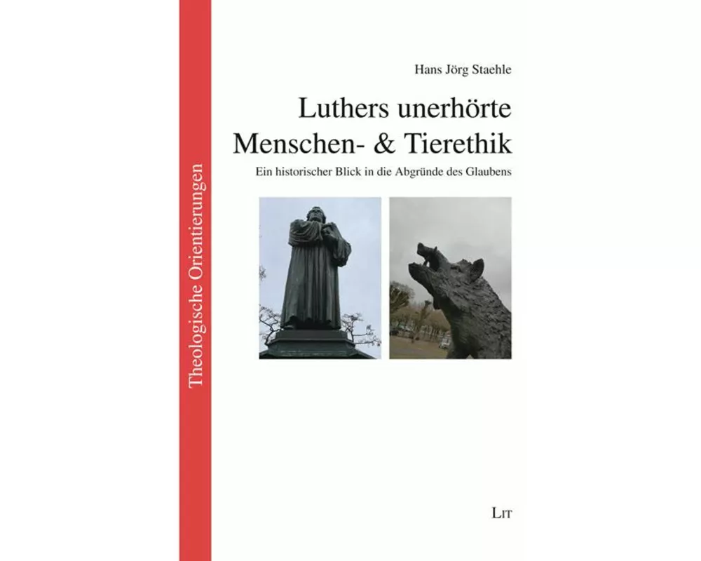 Luthers unerhörte Menschen- & Tierethik