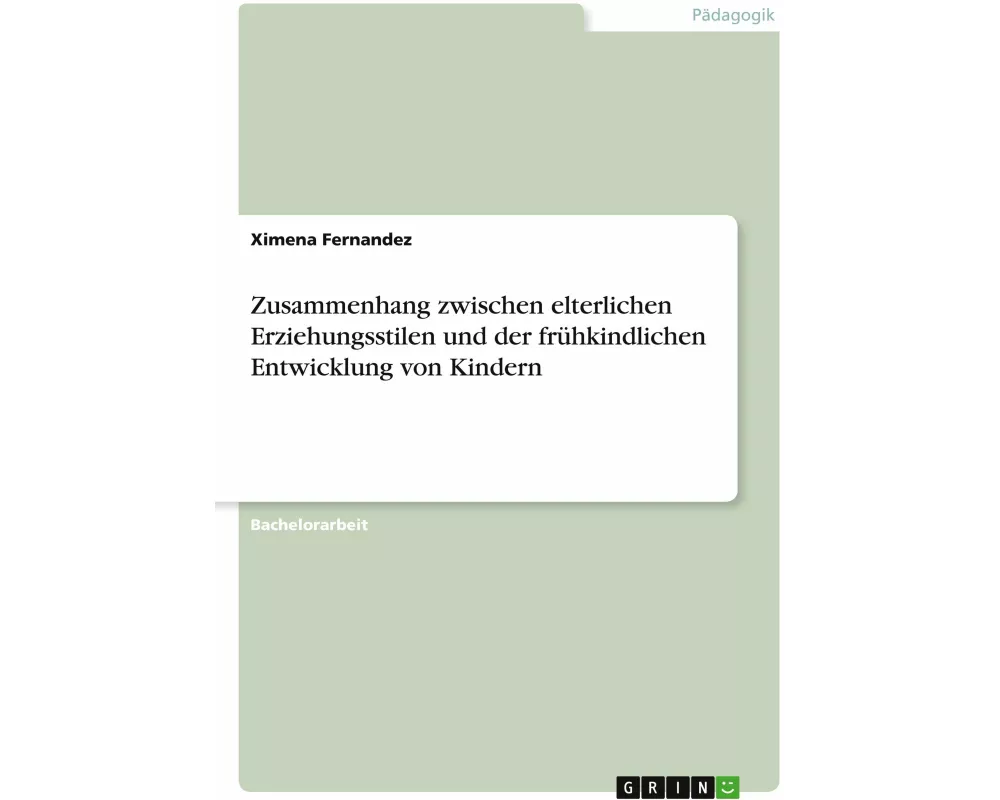 Zusammenhang zwischen elterlichen Erziehungsstilen und der frühkindlichen Entwicklung von Kindern