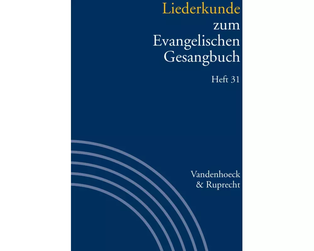 Liederkunde zum Evangelischen Gesangbuch. Heft 31