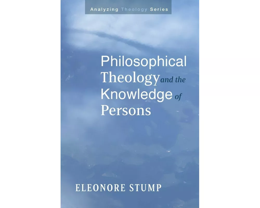 Philosophical Theology and the Knowledge of Persons