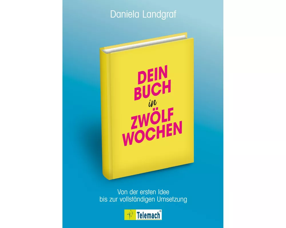 Dein Buch in zwölf Wochen