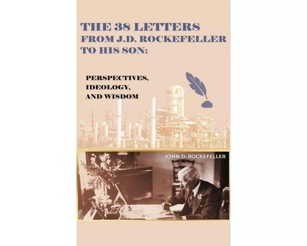 The 38 Letters from J.D. Rockefeller to his son