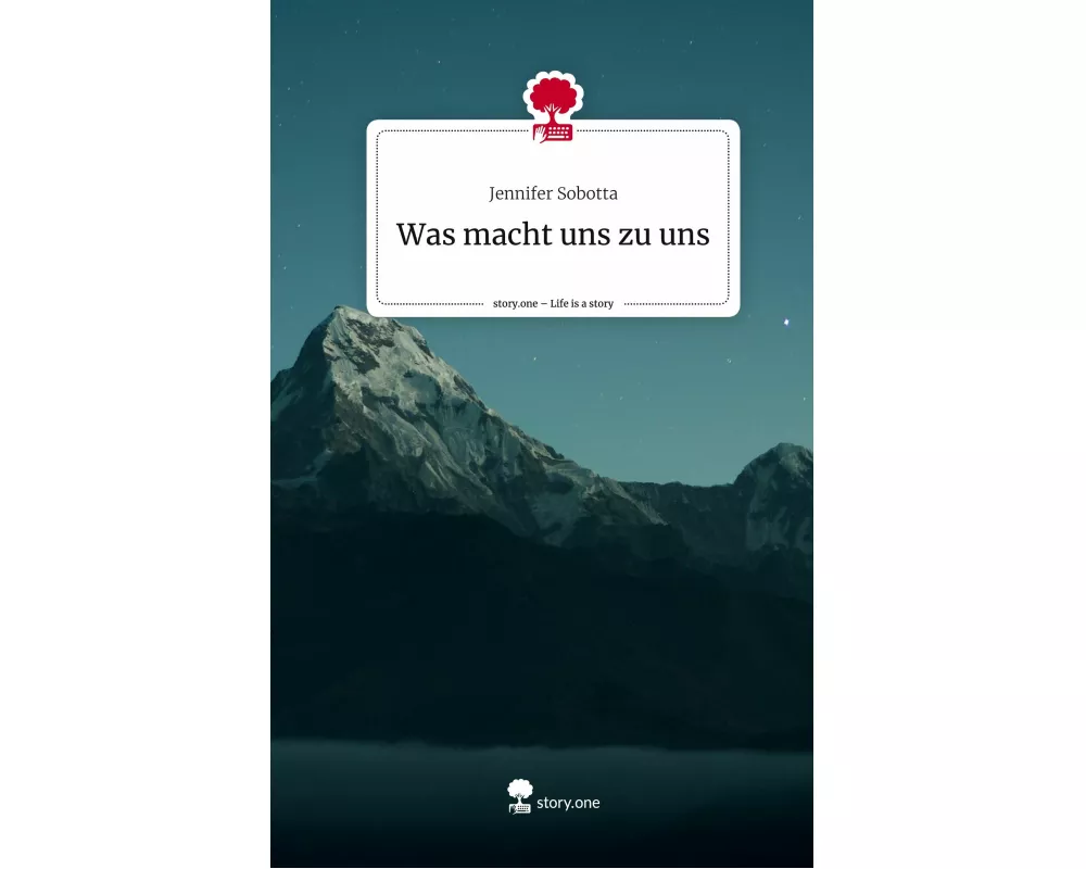 Was macht uns zu uns. Life is a Story - story.one