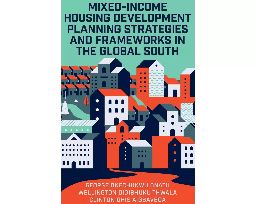 Mixed-Income Housing Development Planning Strategies and Frameworks in the Global South