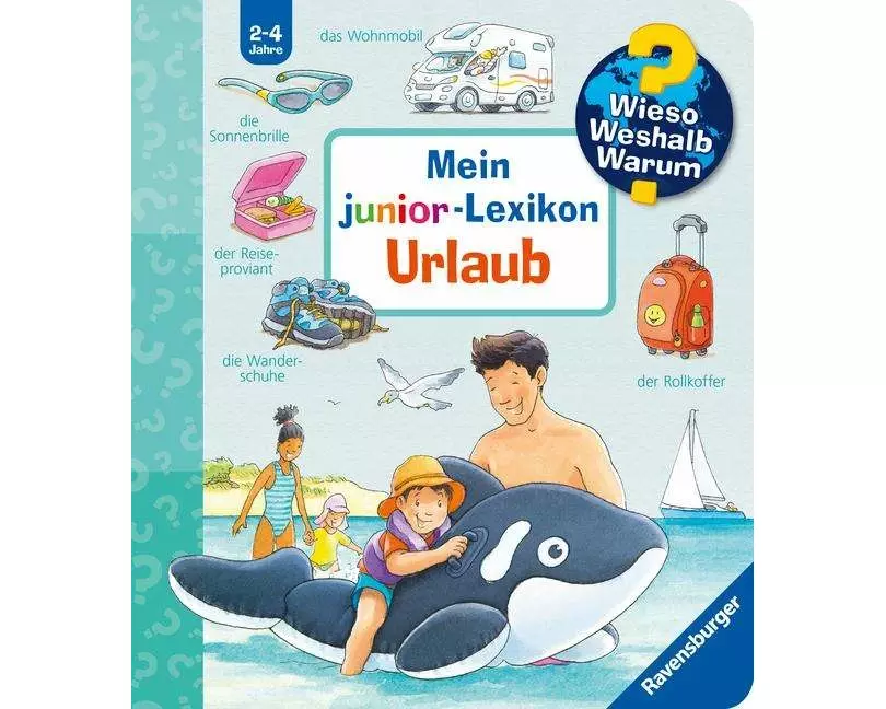 Wieso? Weshalb? Warum? Sonderband - Mein junior-Lexikon: Urlaub