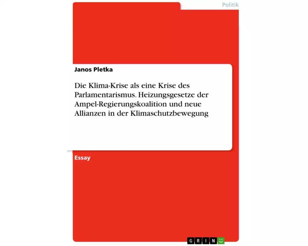 Die Klima-Krise als eine Krise des Parlamentarismus. Heizungsgesetze der Ampel-Regierungskoalition und neue Allianzen in der Klimaschutzbewegung