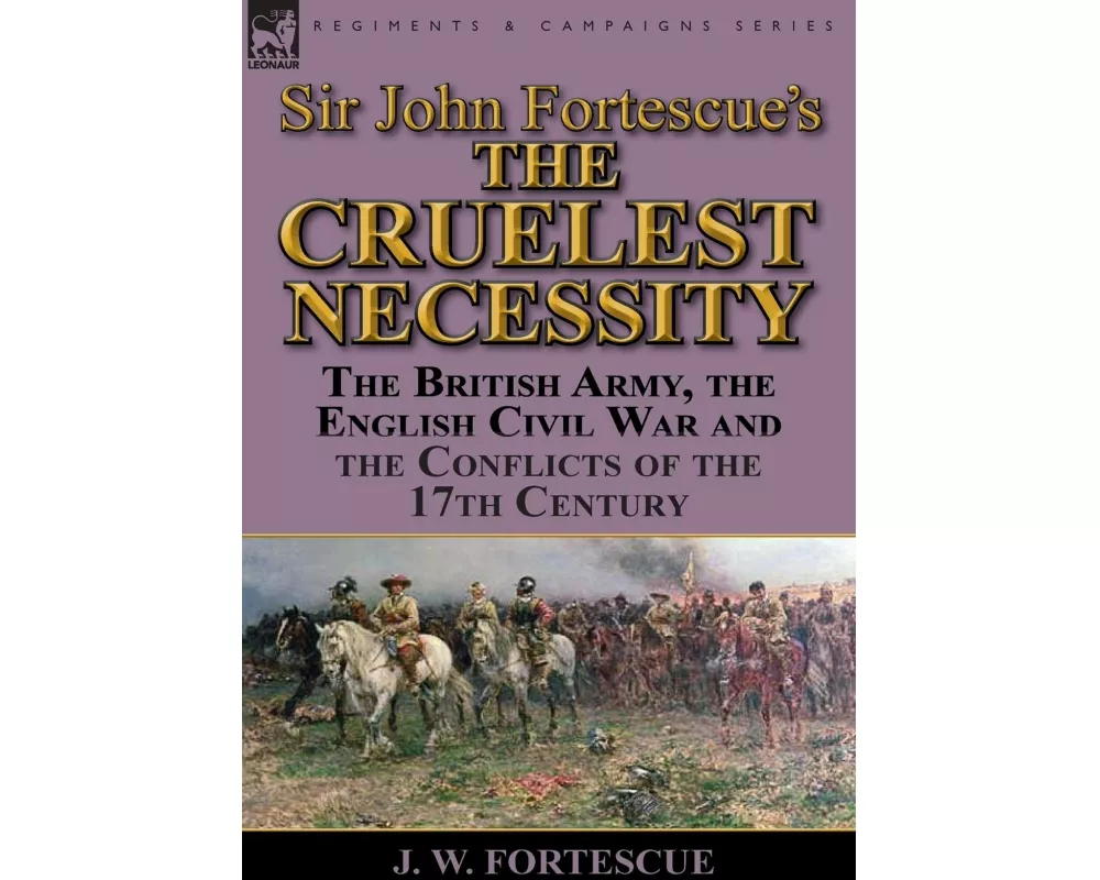 Sir John Fortescue's 'The Cruelest Necessity'