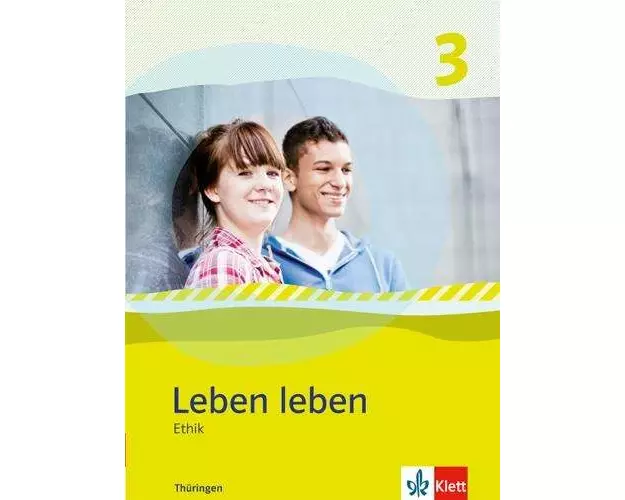 Leben leben 3 - Neubearbeitung. Ethik - Ausgabe für Thüringen. Schülerbuch 9.-10. Klasse