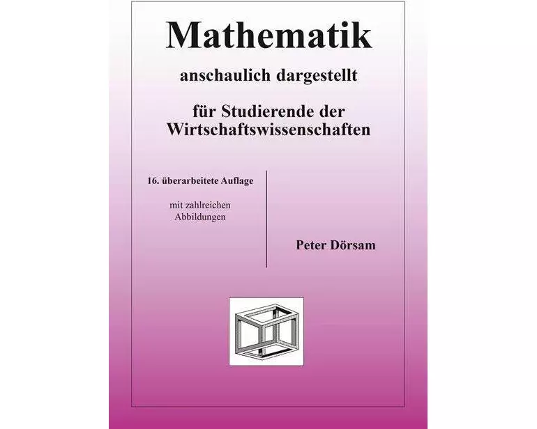 Mathematik - anschaulich dargestellt - für Studierende der Wirtschaftswissenschaften