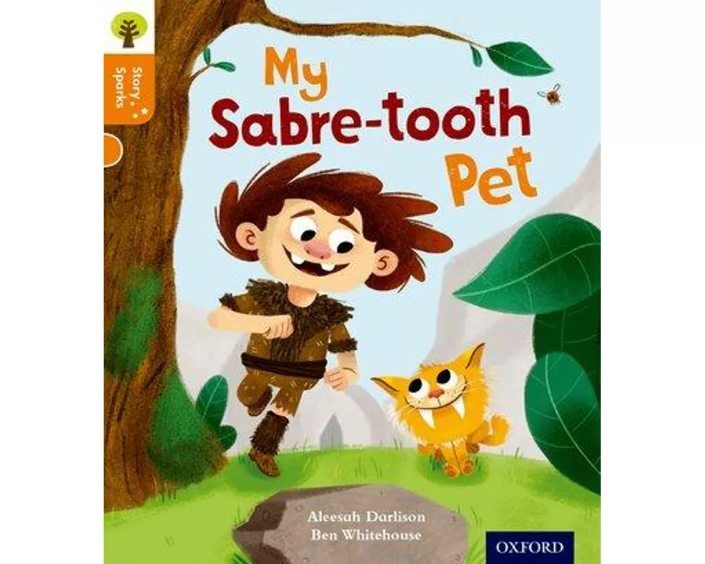 Oxford Reading Tree Story Sparks: Oxford Level 6: My Sabre-tooth Pet