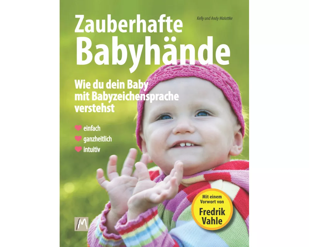 Zauberhafte Babyhände - Wie ganzheitliche Kommunikation mit Babyzeichensprache gelingt