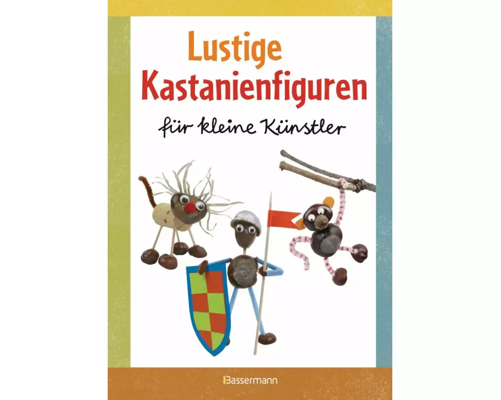 Lustige Kastanienfiguren für kleine Künstler