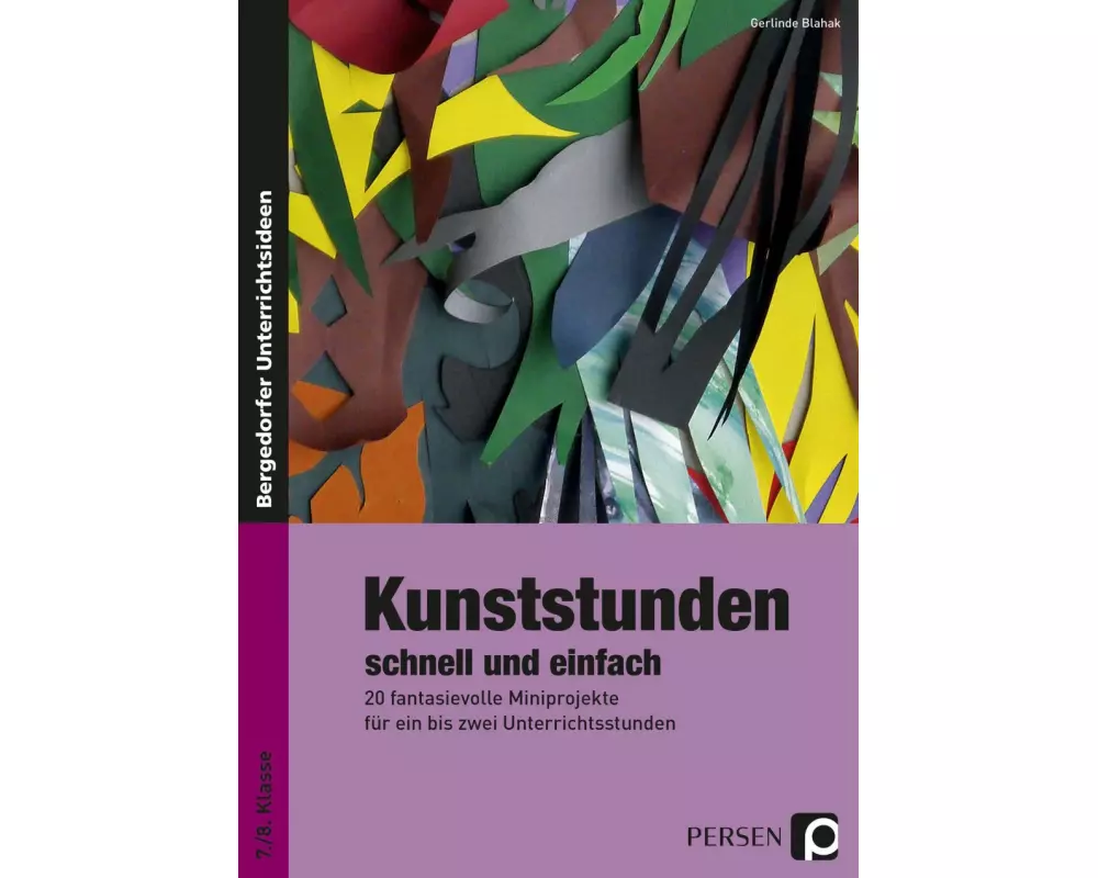 Kunststunden schnell und einfach - 7./8. Klasse