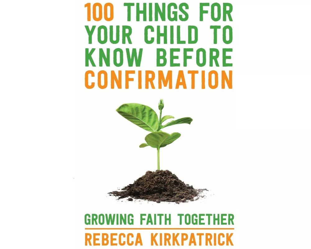 100 Things for your Child to know before Confirmation