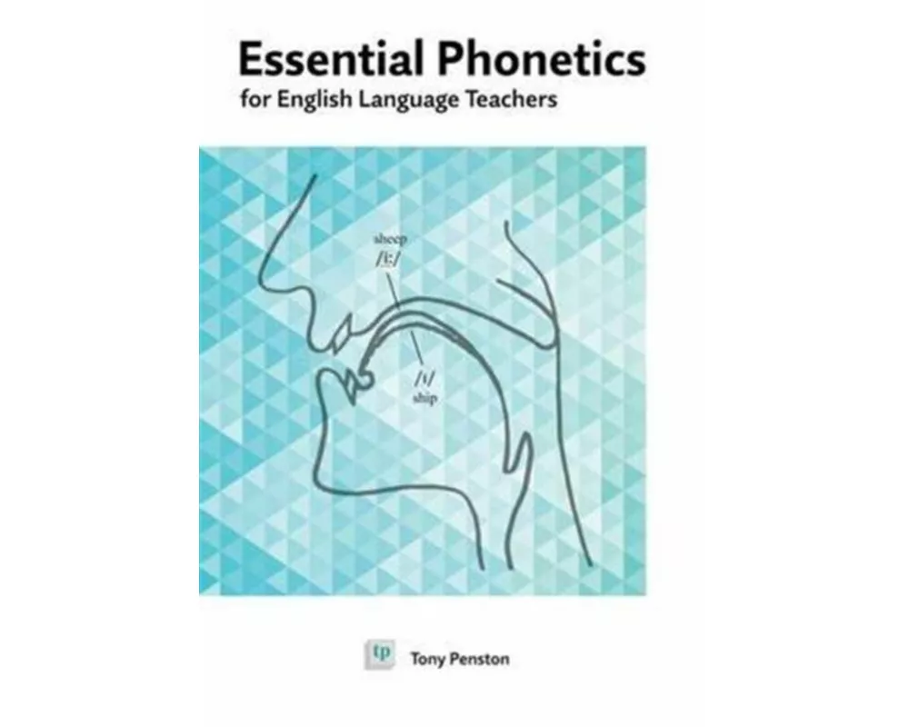 Essential Phonetics for English Language Teachers