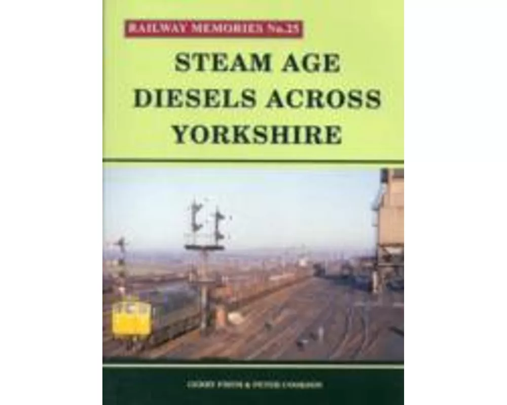 Steam Age Diesels Across Yorkshire