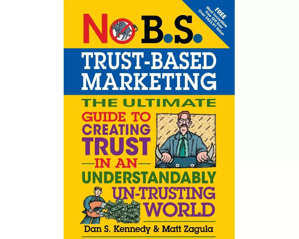 No B.S.Trust-Based Marketing