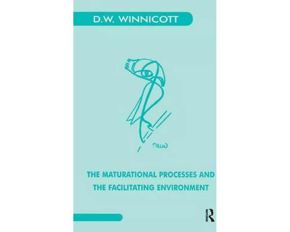 The Maturational Processes and the Facilitating Environment