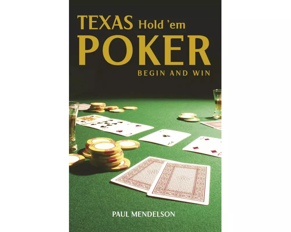 Texas Hold 'Em Poker: Begin and Win