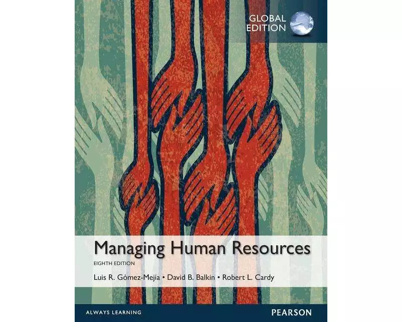 Managing Human Resources, Global Edition