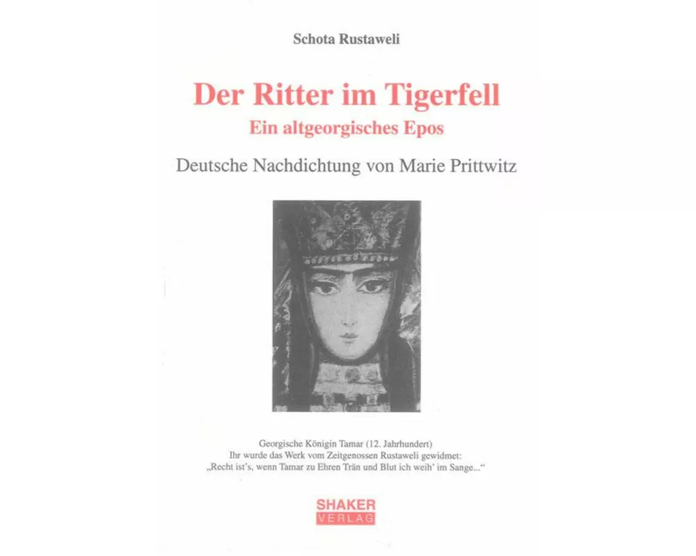 Der Ritter im Tigerfell. Ein altgeorgisches Epos