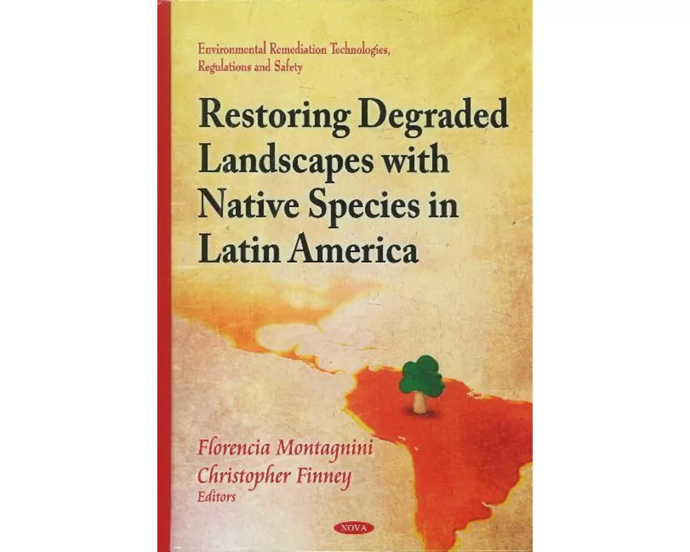 Restoring Degraded Landscapes with Native Species in Latin America
