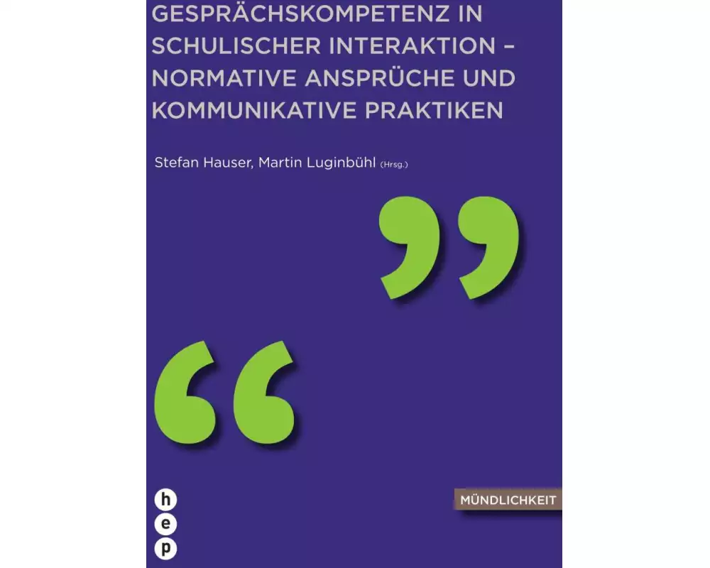 Gesprächskompetenz in schulischer Interaktion - normative Ansprüche und kommunikative Praktiken