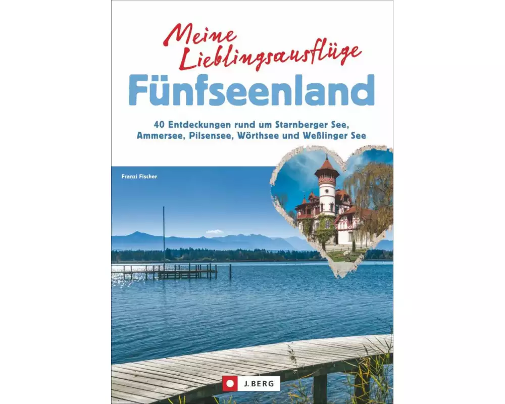 Meine Lieblingsausflüge Fünfseenland