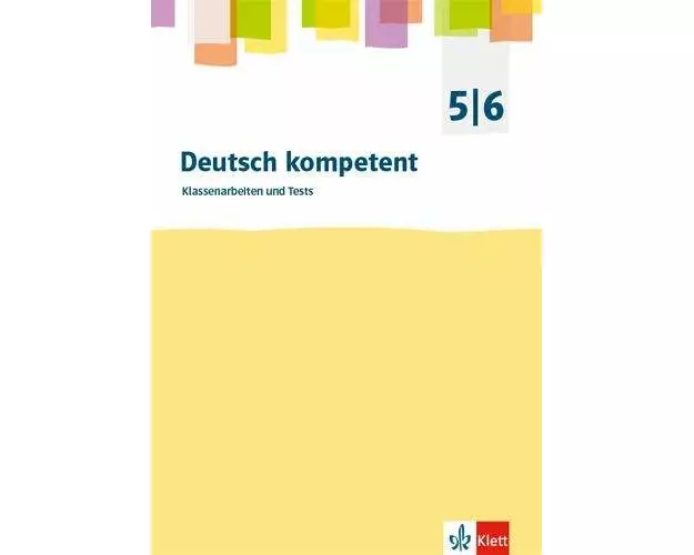 deutsch.kompetent. 5./6. Klasse. Kopiervorlagen für Klassenarbeiten mit Korrekturhilfe. Allgemeine Ausgabe