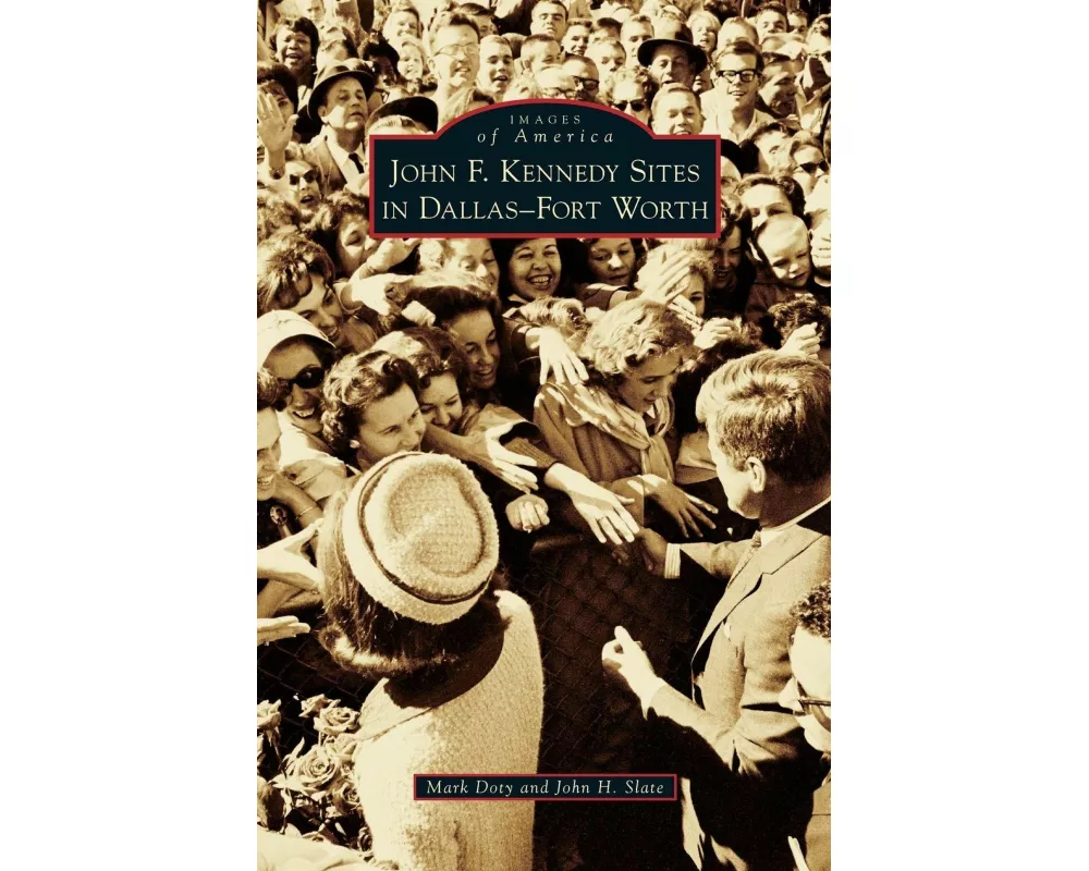 John F. Kennedy Sites in Dallas-Fort Worth