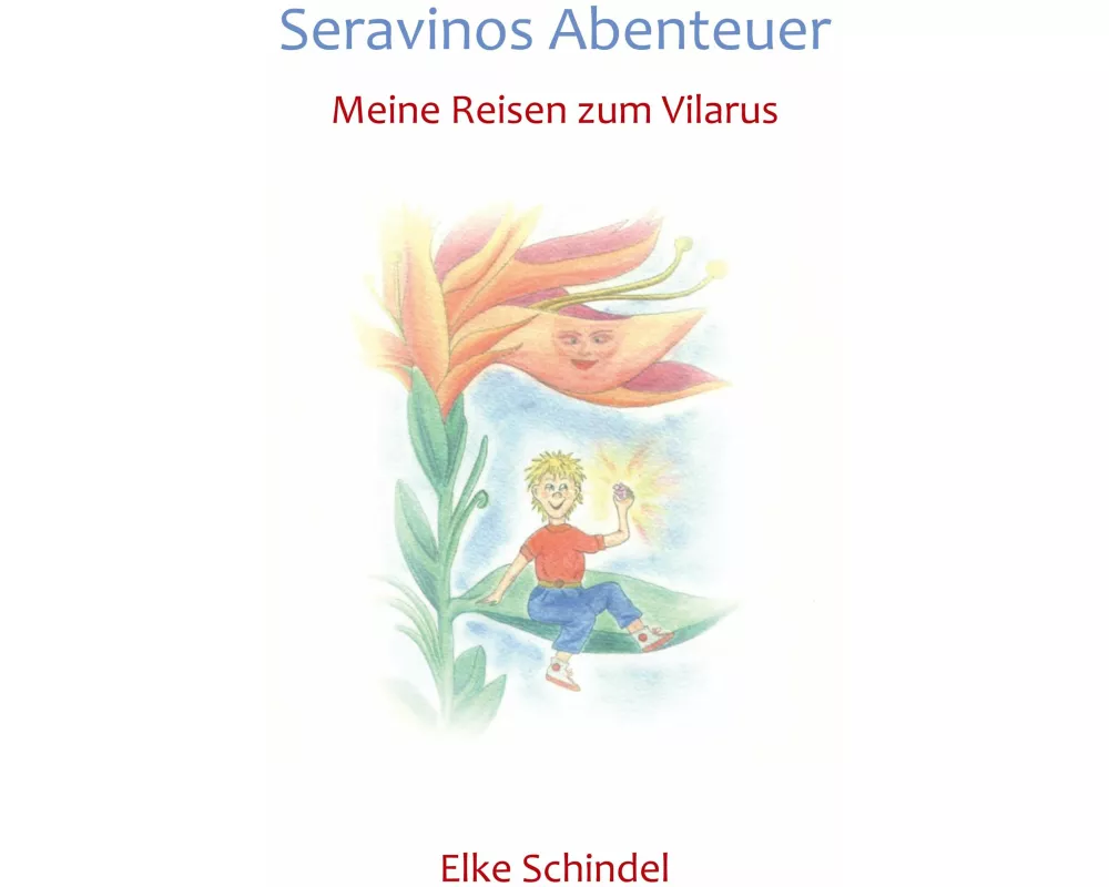 Seravinos Abenteuer - Meine Reisen zum Vilarus