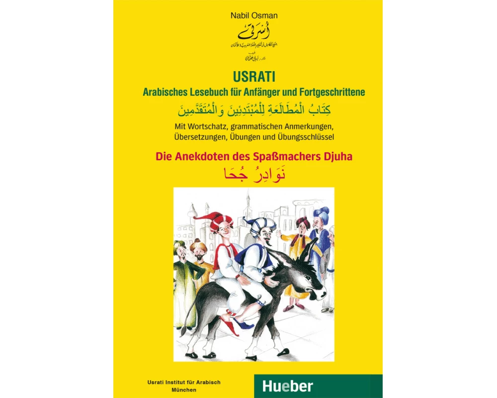 Usrati. Die Anekdoten des Spaßmachers Djuha. Arabisches Lesebuch für Anfänger und Fortgeschrittene