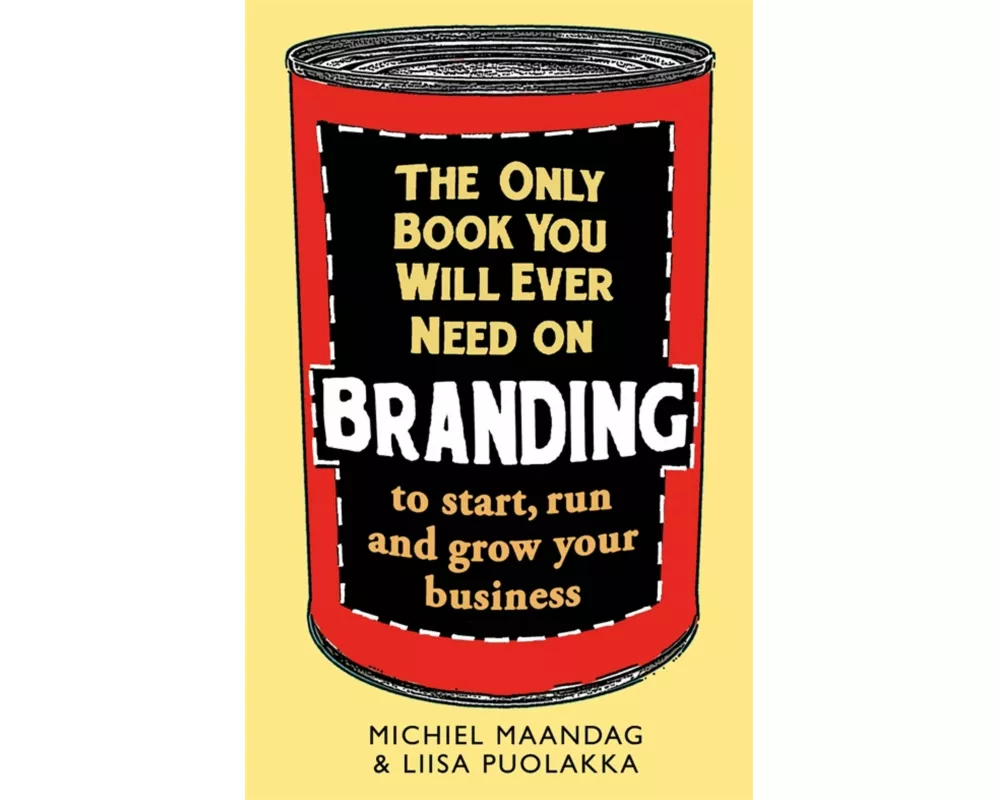 The Only Book You Will Ever Need on Branding