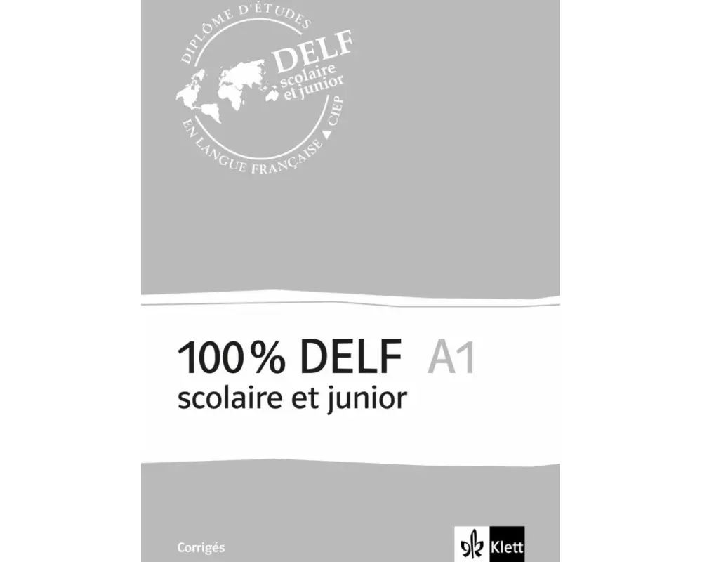 100% DELF A1 - Version scolaire et junior. Corrigés