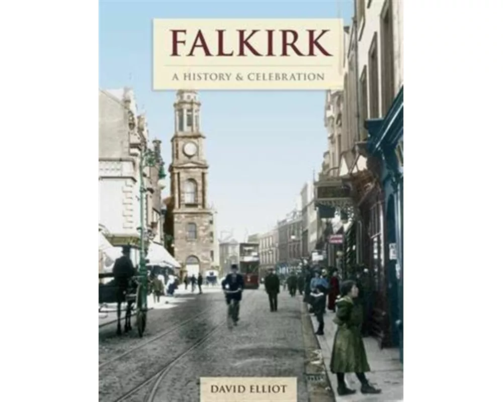 Falkirk - A History And Celebration