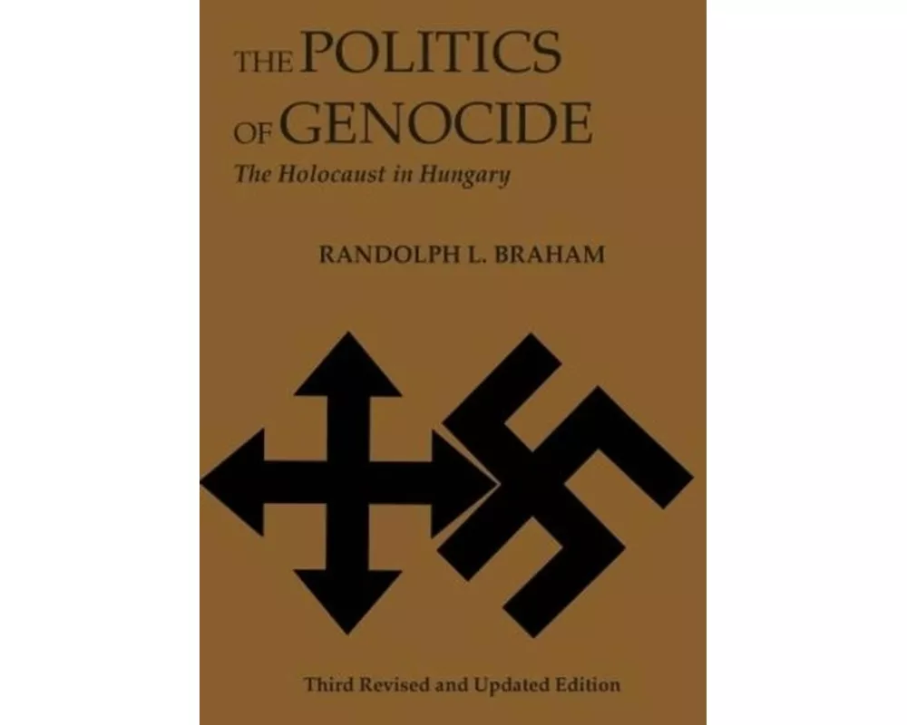 The Politics of Genocide – The Holocaust in Hungary